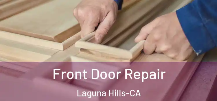  Front Door Repair Laguna Hills-CA