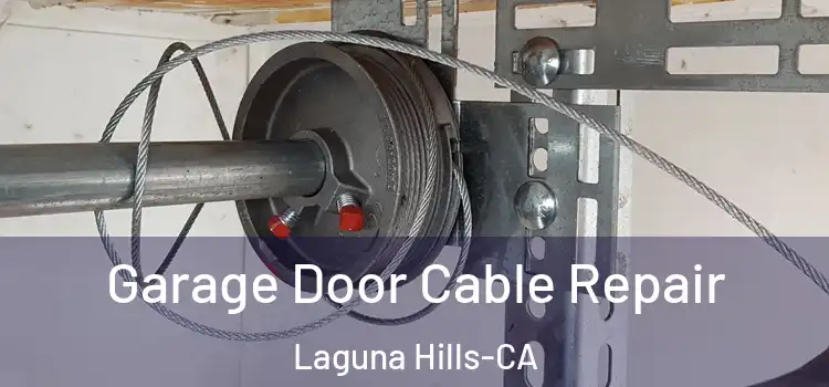  Garage Door Cable Repair Laguna Hills-CA