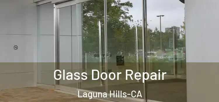  Glass Door Repair Laguna Hills-CA