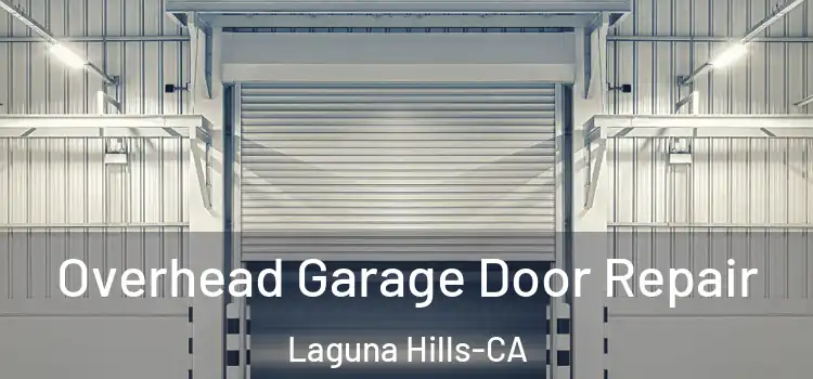 Overhead Garage Door Repair Laguna Hills-CA