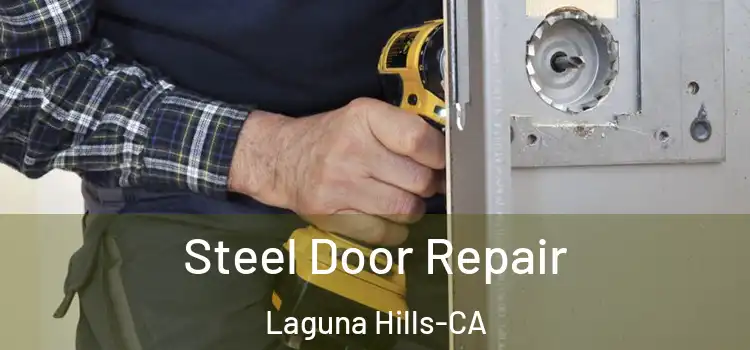  Steel Door Repair Laguna Hills-CA